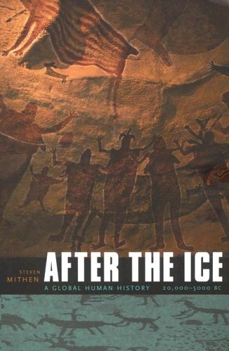 Steven Mithen/After the Ice@ A Global Human History, 20,000-5000 BC